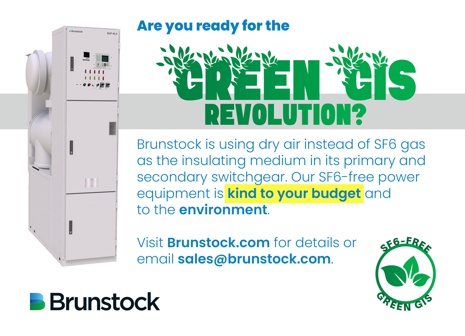 Are you ready for the green GIS revolution? Brunstock is using dry air instead of SF6 gas as the insulating medium in its primary and secondary switchgear. Our SF6-free power equipment is kind to your budget and to the environment. </p>
<p>This medium-voltage GIS product adopts vacuum switching and SF6-free sealing technology, with its main circuit/high-voltage components in the gas tanks. It can operate under harsh environmental conditions, such as dust, humidity, saline air and even at high altitude. It has broad applications in renewable wind farms and solar farms, utilities, oil and gas, mining, commercial and industry, as well as airports and railways.